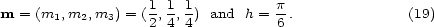 1 1 1 p m = (m1,m2,m3) = (2, 4,4) and h = 6-. (19)