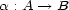 a : A --> B 