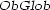 ObGlob 