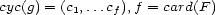 cyc(g) = (c ,...c),f = card(F ) 1 f 