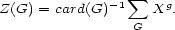 Z(G) = card(G)- 1 sum Xg. G 