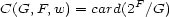 C(G, F,w) = card(2F/G) 