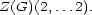 Z(G)(2,...2). 