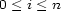 0 < i < n 