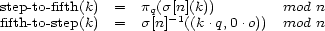 step-to-fifth(k) = pq(s[-n1](k)) mod n fifth-to-step(k) = s[n] ((k .q,0 .o)) mod n 
