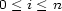 0 < i < n 