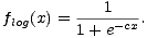  1 flog(x) =------cx. 1 + e 