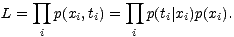  prod prod  L = p(xi,ti) = p(ti| xi)p(xi). i i 