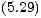 (5.29) 