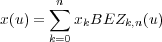  ∑n
 x(u ) = xkBEZk,n (u)
 k=0
 